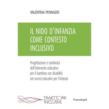 Il nido d'infanzia come contesto inclusivo. Progettazione e continuità dell'intervento educativo per il bambino con disabilità nei servizi educativi per l'infanzia