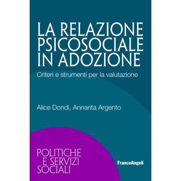 La relazione psicosociale in adozione. Criteri e strumenti per la valutazione