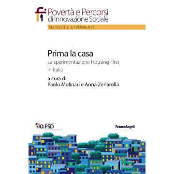 Prima la casa. La sperimentazione Housing First in Italia