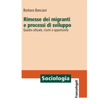 Rimesse dei migranti e processi di sviluppo. Quadro attuale, rischi e opportunità