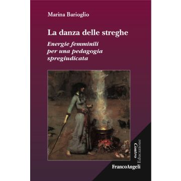 La danza delle streghe. Energie femminili per una pedagogia spregiudicata