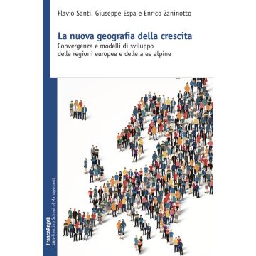 La nuova geografia della crescita. Convergenza e modelli di sviluppo delle regioni europee e delle aree alpine