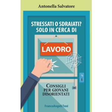 Stressati o sdraiati? Solo in cerca di lavoro. Consigli per giovani disorientati