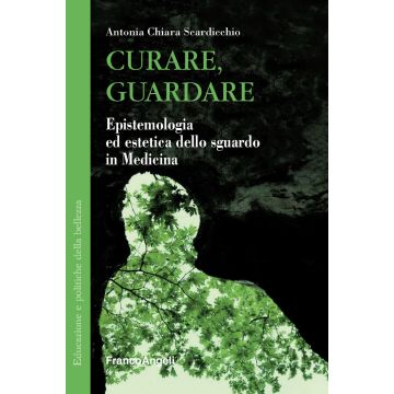 Curare, guardare. Epistemologia ed estetica dello sguardo in medicina