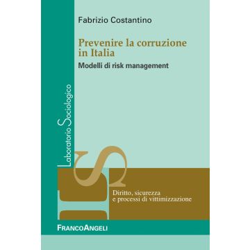 Prevenire la corruzione in Italia. Modelli di risk management