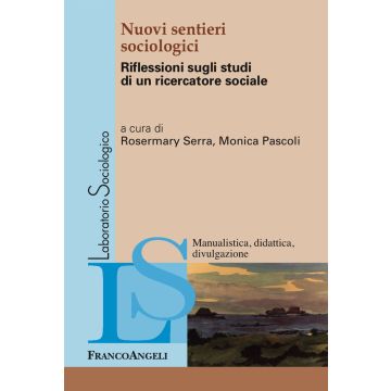 Nuovi sentieri sociologici. Riflessioni sugli studi di un ricercatore sociale
