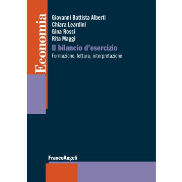 Il bilancio di esercizio. Formazione, lettura, interpretazione