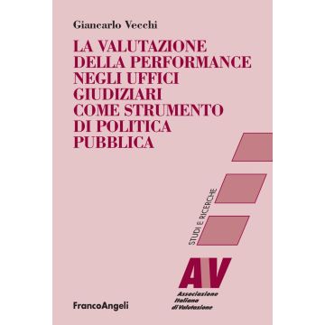 La valutazione della performance negli uffici giudiziari come strumento di politica pubblica