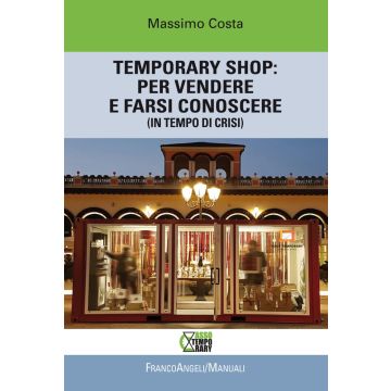 Temporary shop: per vendere e farsi conoscere (in tempo di crisi)