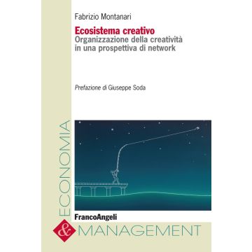 Ecosistema creativo. Organizzazione della creatività in una prospettiva di network