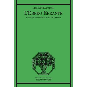 L'ebreo errante. Gli infiniti percorsi di un mito letterario