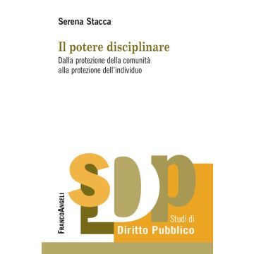 Il potere disciplinare. Dalla protezione della comunità alla protezione dell'individuo