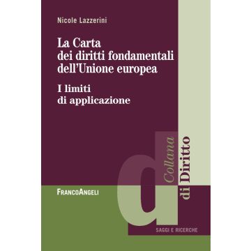 La carta dei diritti fondamentali dell'Unione Europea. I limiti di applicazione
