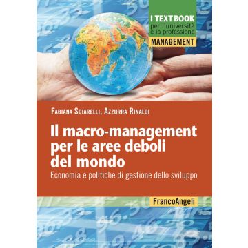 Il macro-mangement per le aree deboli del mondo. Economia e politiche di gestione dello sviluppo