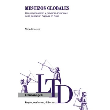 Mestizos globales. Transnacionalismo y prácticas discursivas en la población hispana en Italia