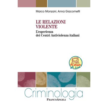 Le relazioni violente. L'esperienza dei Centri Antiviolenza italiani. Con Contenuto digitale per download e accesso on line