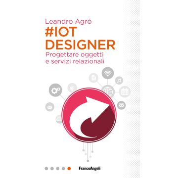#IoT designer. Progettare oggetti e servizi relazionali