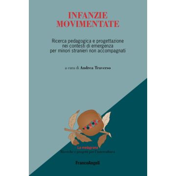 Infanzie movimentate. Ricerca pedagogica e progettazione nei contesti di emergenza per minori stranieri non accompagnati