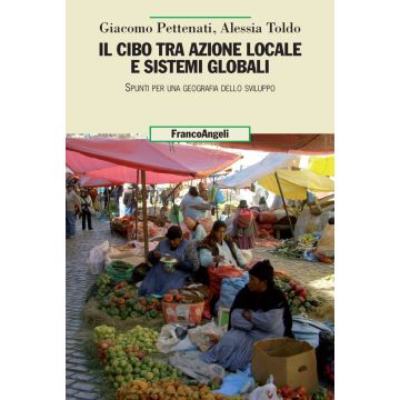Il cibo tra azione locale e sistemi globali. Spunti per una geografia dello sviluppo