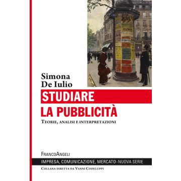 Studiare la pubblicità. Teorie, analisi e interpretazioni