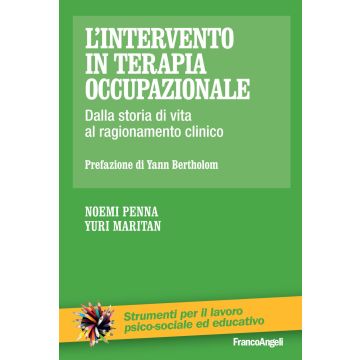 L'intervento in terapia occupazionale. Dalla storia di vita al ragionamento clinico