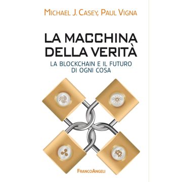 La macchina della verità. La blockchain e il futuro di ogni cosa