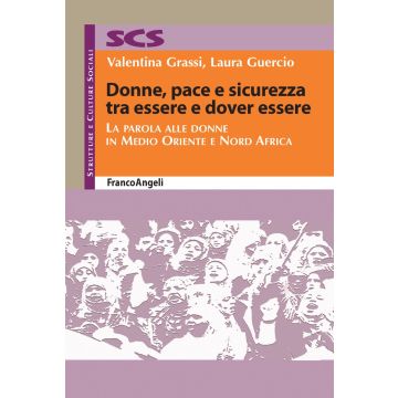 Donne, pace e sicurezza tra essere e dover essere. La parola alle donne in Medio Oriente e Nord Africa