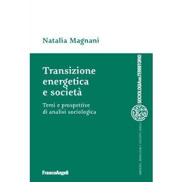 Transizione energetica e società. Temi e prospettive di analisi sociologica