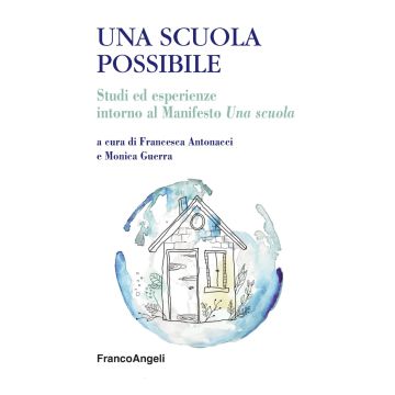 Una scuola possibile. Studi ed esperienze intorno al Manifesto «Una scuola»