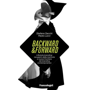 Backward & forward. Lifestyle branding: recupero della memoria e nuove frontiere del branding contemporaneo