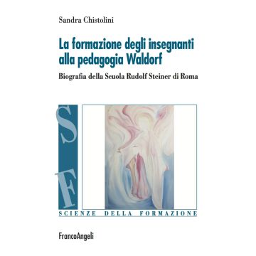 La formazione degli insegnanti alla pedagogia Waldorf. Biografia della Scuola Rudolf Steiner di Roma