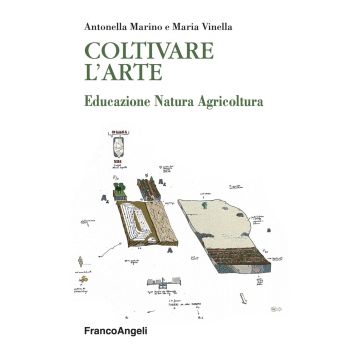 Coltivare l'arte. Educazione natura agricoltura