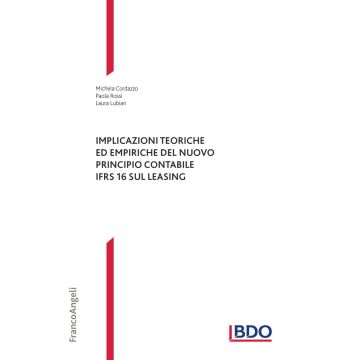 Implicazioni teoriche ed empiriche del nuovo principio contabile IFRS 16 sul leasing