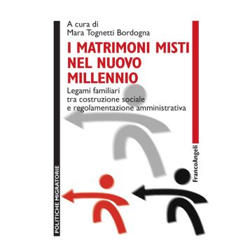I matrimoni misti nel nuovo millennio. Legami familiari tra costruzione sociale e regolamentazione amministrativa