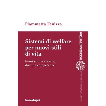Sistemi di welfare per nuovi stili di vita. Innovazione sociale, diritti e competenze