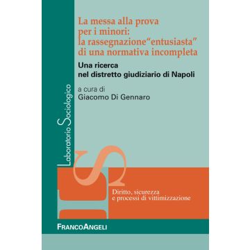 La messa alla prova per i minori: la rassegnazione «entusiasta» di una normativa incompleta. Una ricerca nel distretto giudiziario di Napoli
