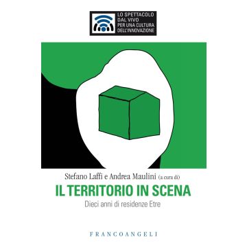 Il territorio in scena. Dieci anni di residenze Etre