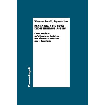 Economia e finanza degli heritage assets. Come rendere un'attrazione turistica una risorsa economica per il territorio