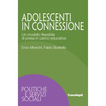 Adolescenti in connessione. Un modello flessibile di presa in carico educativa
