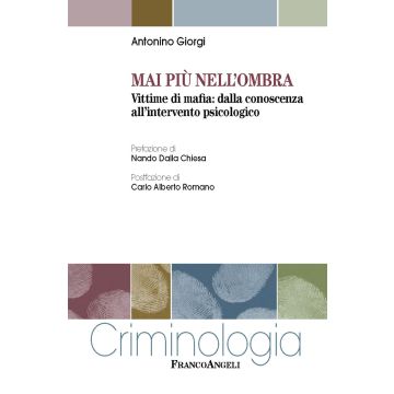 Mai più nell'ombra. Vittime di mafia: dalla conoscenza all'intervento psicologico