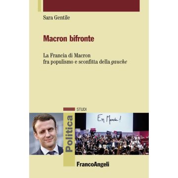 Macron bifronte. La Francia di Macron fra populismo e sconfitta della «gauche»