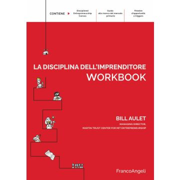La disciplina dell'imprenditore. 24 passi per una startup di successo. Workbook