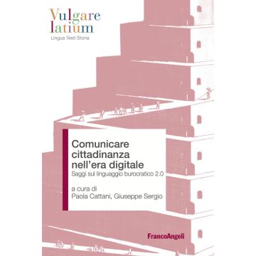 Comunicare cittadinanza nell'era digitale. Saggi sul linguaggio burocratico 2.0