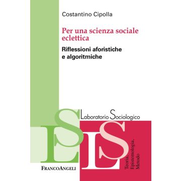 Per una scienza sociale eclettica. Riflessioni aforistiche e algoritmiche