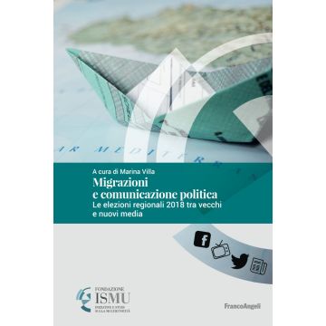 Migrazioni e comunicazione politica. Le elezioni regionali 2018 tra vecchi e nuovi media
