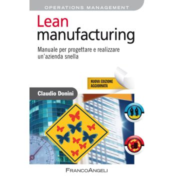 Lean manufacturing. Manuale per progettare e realizzare un'azienda snella