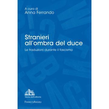 Stranieri all'ombra del duce. Le traduzioni durante il fascismo