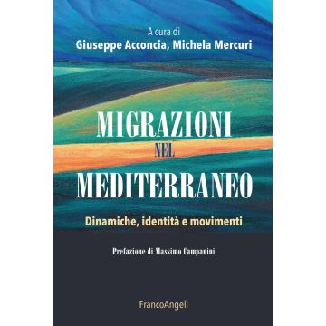 Migrazioni nel Mediterraneo. Dinamiche, identità e movimenti