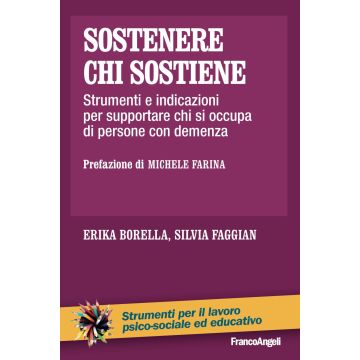 Sostenere chi sostiene. Strumenti e indicazioni per supportare chi si occupa di persone con demenza