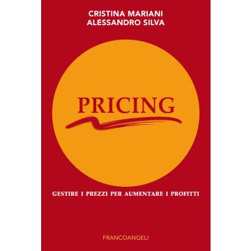 Pricing. Gestire i prezzi per aumentare i profitti